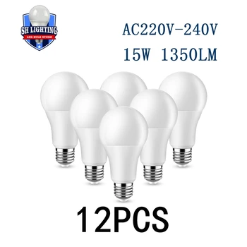 12 Шт. светодиодные лампы A60 E27 B22 AC220V-240V 15 Вт высокой мощности подходит для гостиной, кухни, офиса