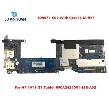 805071-001 805071-601 Для HP 1011 G1 Материнская плата для планшетного ноутбука 650A2627001-MB-A02 С Core i3 M-5Y71