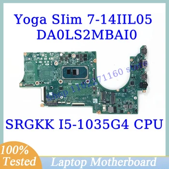 DA0LS2MBAI0 Для Lenovo Yoga Slim 7-14IIL05 Материнская плата с процессором SRGKK I5-1035G4 Материнская плата ноутбука 100% Полностью протестирована, работает хорошо
