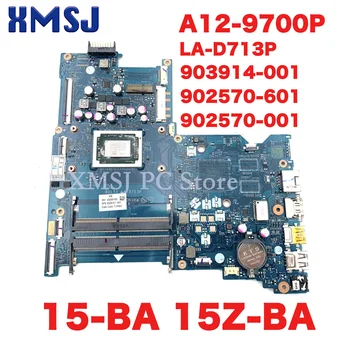 XMSJ 903914-001 902570-601 902570-001 Основная плата LA-D713P для материнской платы ноутбука HP 15-BA 15Z-BA с процессором A12-9700P