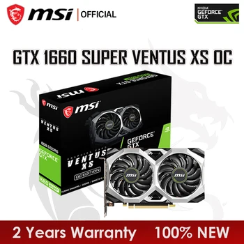 Видеокарта MSI New GTX 1660 SUPER VENTUS XS OC 6GB 12nm GDDR6 192bit DP DVI HDMI Видеокарта GTX 1660Super GPU placa de vídeo