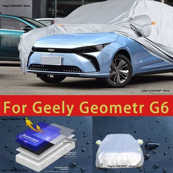 Для Geely Geometr G6 Наружная защита, полные автомобильные чехлы, Снежный покров, солнцезащитный козырек, Водонепроницаемые пылезащитные внешние автомобильные аксессуары