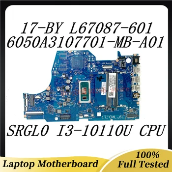 Для ноутбука HP 17-BY Материнская плата 6050A3107701-MB-A01 (A1) L67087-001 L67087-501 L67087-601 с процессором SRGL0 I3-10110U 100% протестирована нормально