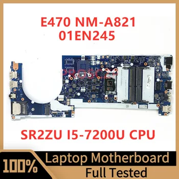 Материнская плата Для ноутбука Lenovo Thinkpad E470 Материнская плата NM-A821 01EN245 с процессором SR2ZU I5-7200U 100% Полностью Протестирована, работает хорошо