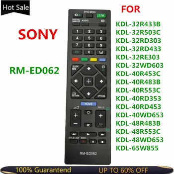 Новый пульт дистанционного управления RM-ED062 для ЖК-телевизора Sony RM ED062 KDL-32R433B KDL-32R503C KDL-32RD303 KDL-32RD433 KDL-32RE303 KDL-32WD603
